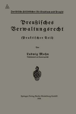 Preußisches Verwaltungsrecht: Praktischer Teil de Ludwig Mohn