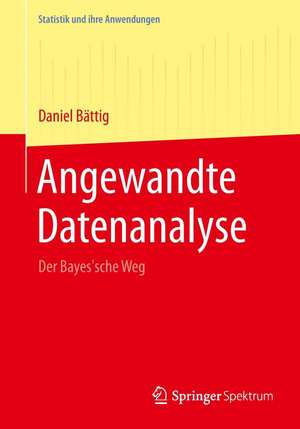 Angewandte Datenanalyse: Der Bayes'sche Weg de Daniel Bättig