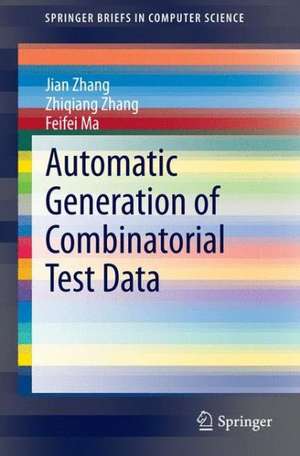 Automatic Generation of Combinatorial Test Data de Jian Zhang