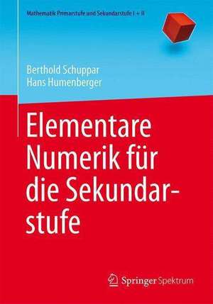 Elementare Numerik für die Sekundarstufe de Berthold Schuppar