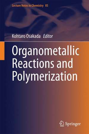 Organometallic Reactions and Polymerization de Kohtaro Osakada