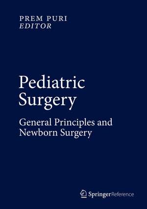 Pediatric Surgery: General Principles and Newborn Surgery de Prem Puri