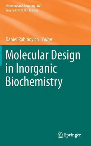 Molecular Design in Inorganic Biochemistry de Daniel Rabinovich