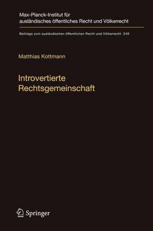 Introvertierte Rechtsgemeinschaft: Zur richterlichen Kontrolle des auswärtigen Handelns der Europäischen Union de Matthias Kottmann