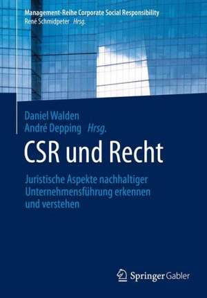 CSR und Recht: Juristische Aspekte nachhaltiger Unternehmensführung erkennen und verstehen de Daniel Walden