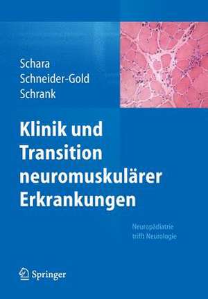 Klinik und Transition neuromuskulärer Erkrankungen: Neuropädiatrie trifft Neurologie de Ulrike Schara