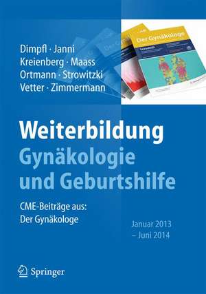 Weiterbildung Gynäkologie und Geburtshilfe: CME-Beiträge aus: Der Gynäkologe Januar 2013 - Juni 2014 de Thomas Dimpfl