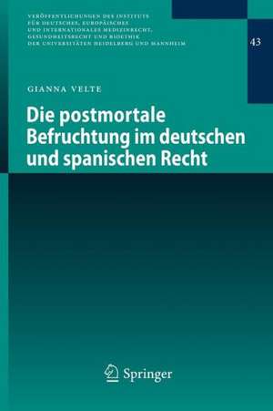 Die postmortale Befruchtung im deutschen und spanischen Recht de Gianna Velte