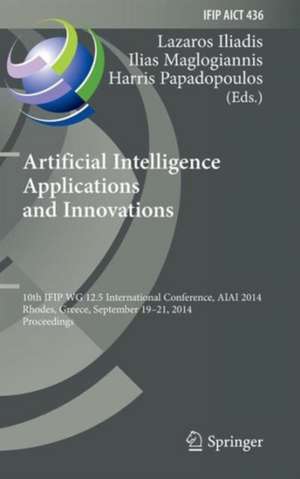 Artificial Intelligence Applications and Innovations: 10th IFIP WG 12.5 International Conference, AIAI 2014, Rhodes, Greece, September 19-21, 2014, Proceedings de Lazaros Iliadis