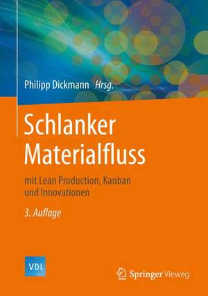 Schlanker Materialfluss: mit Lean Production, Kanban und Innovationen de Philipp Dickmann