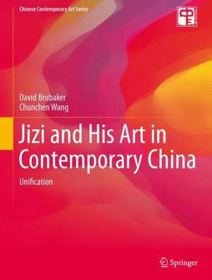 Jizi and His Art in Contemporary China: Unification de David Adam Brubaker