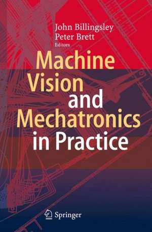 Machine Vision and Mechatronics in Practice de John Billingsley