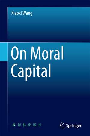 On Moral Capital de Xiaoxi Wang