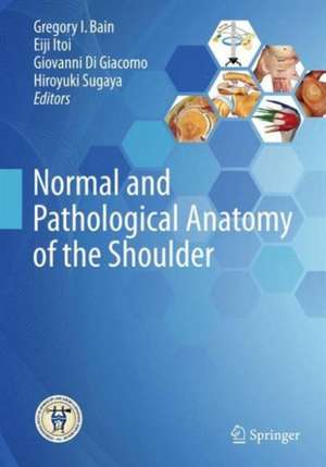 Normal and Pathological Anatomy of the Shoulder de Gregory I. Bain