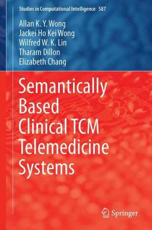 Semantically Based Clinical TCM Telemedicine Systems de Allan K. Y. Wong