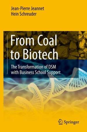 From Coal to Biotech: The Transformation of DSM with Business School Support de Jean-Pierre Jeannet