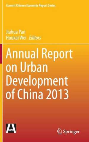 Annual Report on Urban Development of China 2013 de Jiahua Pan