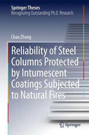 Reliability of Steel Columns Protected by Intumescent Coatings Subjected to Natural Fires de Chao Zhang