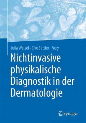 Nichtinvasive physikalische Diagnostik in der Dermatologie de Julia Welzel