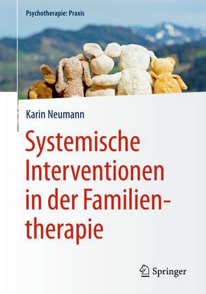 Systemische Interventionen in der Familientherapie de Karin Neumann