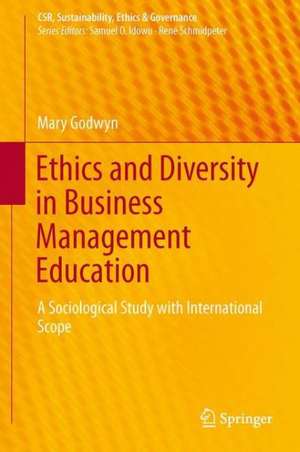 Ethics and Diversity in Business Management Education: A Sociological Study with International Scope de Mary Godwyn