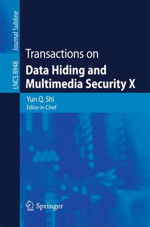 Transactions on Data Hiding and Multimedia Security X de Yun Q. Shi