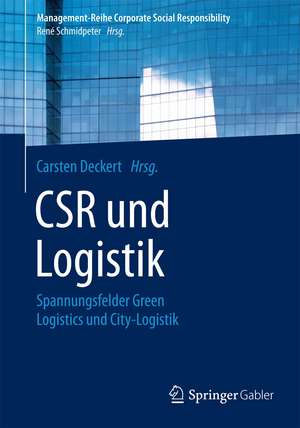 CSR und Logistik: Spannungsfelder Green Logistics und City-Logistik de Carsten Deckert