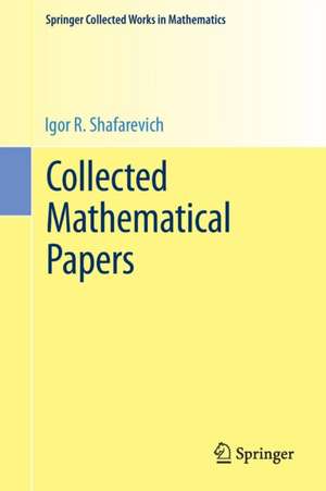 Collected Mathematical Papers de Igor R. Shafarevich