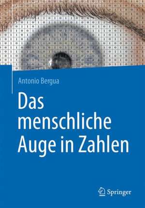 Das menschliche Auge in Zahlen de Antonio Bergua