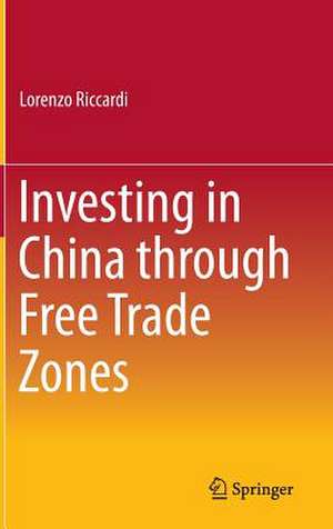 Investing in China through Free Trade Zones de Lorenzo Riccardi