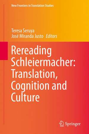 Rereading Schleiermacher: Translation, Cognition and Culture de Teresa Seruya