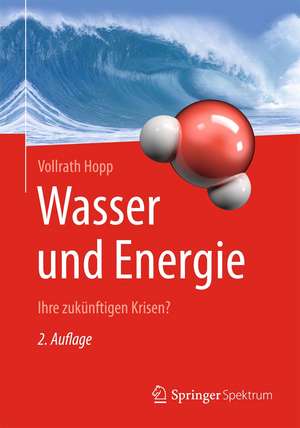 Wasser und Energie: Ihre zukünftigen Krisen? de Vollrath Hopp