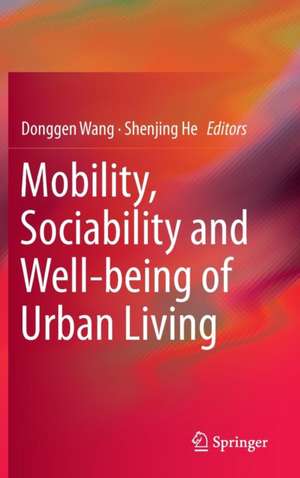 Mobility, Sociability and Well-being of Urban Living de Donggen Wang