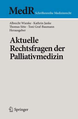 Aktuelle Rechtsfragen der Palliativversorgung de Albrecht Wienke