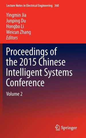 Proceedings of the 2015 Chinese Intelligent Systems Conference: Volume 2 de Yingmin Jia