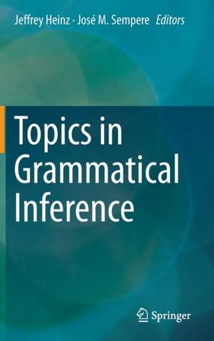 Topics in Grammatical Inference de Jeffrey Heinz