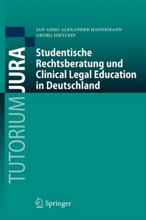 Studentische Rechtsberatung und Clinical Legal Education in Deutschland de Jan-Gero Alexander Hannemann