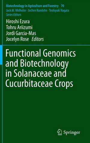 Functional Genomics and Biotechnology in Solanaceae and Cucurbitaceae Crops de Hiroshi Ezura