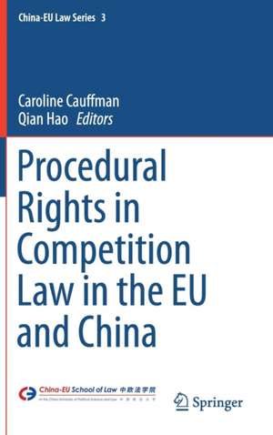 Procedural Rights in Competition Law in the EU and China de Caroline Cauffman