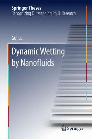 Dynamic Wetting by Nanofluids de Gui Lu