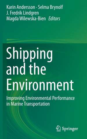 Shipping and the Environment : Improving Environmental Performance in Marine Transportation de Karin Andersson