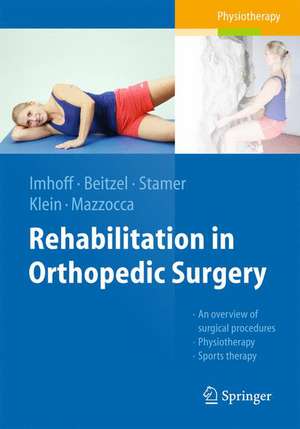 Rehabilitation in Orthopedic Surgery de Andreas B. Imhoff