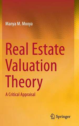 Real Estate Valuation Theory: A Critical Appraisal de Manya M. Mooya