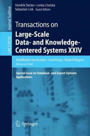 Transactions on Large-Scale Data- and Knowledge-Centered Systems XXIV: Special Issue on Database- and Expert-Systems Applications de Abdelkader Hameurlain