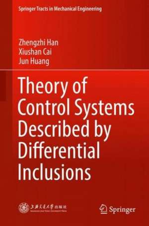 Theory of Control Systems Described by Differential Inclusions de Zhengzhi Han