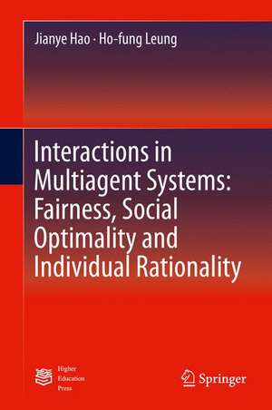 Interactions in Multiagent Systems: Fairness, Social Optimality and Individual Rationality de Jianye Hao