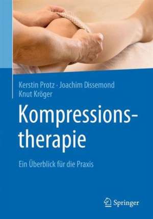 Kompressionstherapie: Ein Überblick für die Praxis de Kerstin Protz