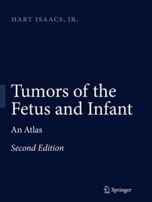 Tumors of the Fetus and Infant: An Atlas de Hart Isaacs