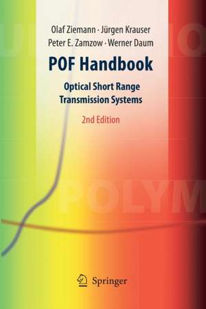 POF Handbook: Optical Short Range Transmission Systems de Olaf Ziemann