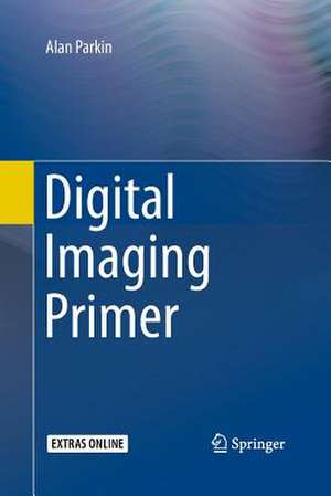 Digital Imaging Primer de Alan Parkin